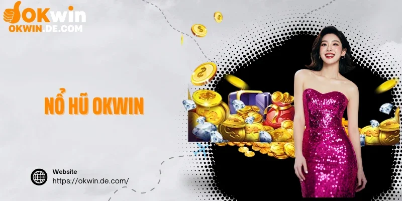 nổ hũ Okwin